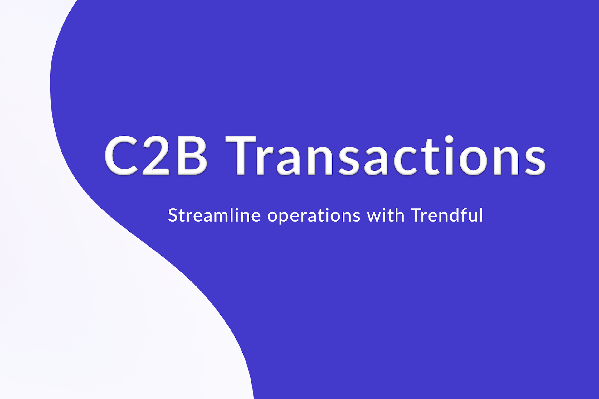 Navigating Complex C2B Transactions in the Resale Industry: The Trendful Advantage